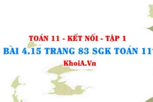 Bài 4.15 trang 83 SGK Toán 11 tập 1 Kết nối tri thức